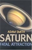 Saturn, Fatal Attraction