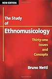The Study of Ethnomusicology: Thirty-one Issues and Concepts, 2nd Edition