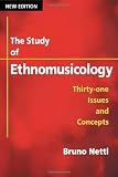 The Study of Ethnomusicology: Thirty-one Issues and Concepts