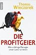 Die Profitgeier: Wie unf�hige Manager unser Land ruinieren