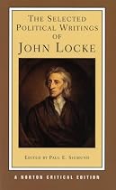 The Selected Political Writings of John Locke: Texts, Background Selections, Sources, Interpretations