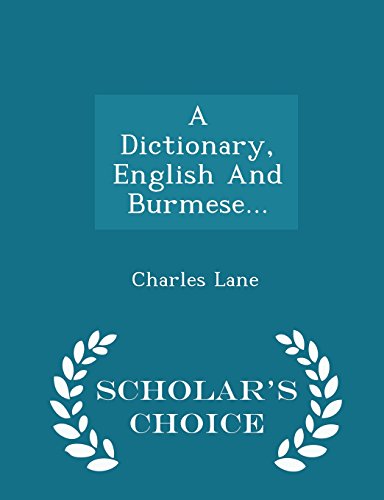 A Dictionary, English And Burmese... - Scholar's Choice Edition