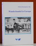 Wanderhandel in Europa. Beiträge zur wissenschaftlichen Tagung in Ibbenbüren, Mettingen, Recke und Hopsten vom 9. bis 11. Oktober 1992