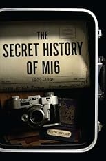 The Secret History of MI6, 1909-1949