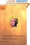 Twentieth-Century American Art (Oxford History of Art)