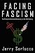 Book Facing Fascism: The Threat to American Democracy in the 21st Century
