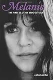 Melanie: The First Lady of Woodstock (Volume 1)