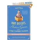 Ham Biscuits, Hostess Gowns, and Other Southern Specialties: An Entertaining Life (with... by Julia Reed
