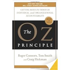 The Oz Principle: Getting Results Through Individual and Organizational Accountability