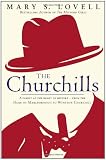 The Churchills: A Family at the Heart of History - from the Duke of Marlborough to Winston Churchill