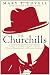The Churchills: A Family at the Heart of History - from the Duke of Marlborough to Winston Churchill