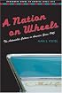 A Nation on Wheels: The Automobile Culture in America Since 1945 (Wadsworth Books on America Since 1945)