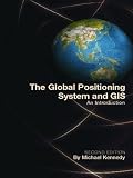 The Global Positioning System and GIS: An Introduction, Second Edition