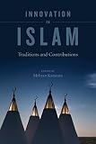 Innovation in Islam : traditions and contributions