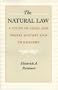 The Natural Law: A Study in Legal and Social History and Philosophy