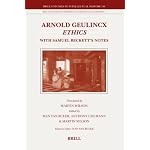 Arnold Geulincx' Ethics: With Samuel Beckett's Notes (Brill's Studies in Intellectual History) book cover