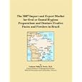 The 2007 Import and Export Market for Oral or Dental Hygiene Preparations and Denture Fixative... by Parker, Philip M.