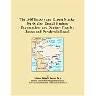 The 2007 Import and Export Market for Oral or Dental Hygiene Preparations and Denture... by Parker, Philip M.