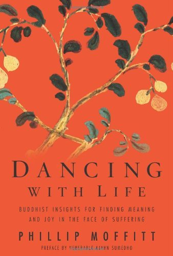 Dancing with Life: Buddhist Insights for Finding Meaning and Joy in the Face of Suffering Book Image