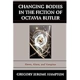 changing bodies in the fiction of octavia butler slaves aliens and vampires