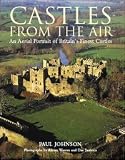 Castles from the Air: An Aerial View of Britain's Finest Castles