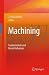 Machining: Fundamentals and Recent Advances