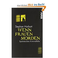 Wenn Frauen morden: Spektakul�re Kriminalf�lle