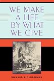We Make a Life by What We Give (Philanthropic and Nonprofit Studies)