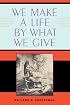 We Make a Life by What We Give (Philanthropic and Nonprofit Studies)