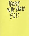 People Who Knew God