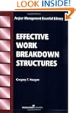 Effective Work Breakdown Structures (The Project Management Essential Ibrary Series)