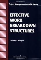 Effective Work Breakdown Structures (The Project Management Essential Ibrary Series)
