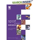 Sport Tourism Destinations: Issues and Analysis by James Higham