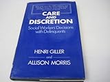 Care and discretion : social workers' decisions with delinquents