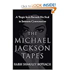 The Michael Jackson Tapes: A Tragic Icon Reveals His Soul in Intimate Conversation by Rabbi Shmuley Boteach