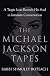 The Michael Jackson Tapes: A Tragic Icon Reveals His Soul in Intimate Conversation