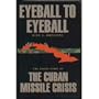 Eyeball to Eyeball: The Inside Story of the Cuban Missile Crisis