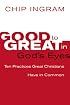 Good to Great in God's Eyes: 10 Practices Great Christians Have in Common