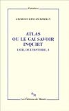 Atlas ou le gai savoir inquiet