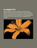 Klarinettist: Jazzklarinettist, John Coltrane, Lester Young, Benny Goodman, Anthony Braxton, Hugo Strasser, Woody Allen, Jos Rozo Co