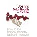 Joshi's Total Health: For Life