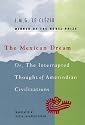 The Mexican Dream: Or, The Interrupted Thought of Amerindian Civilizations