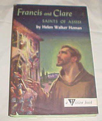 Francis and Clare Saints of Assisi by Helen Walker Homan (A Vision Book 15) Hardback 1956