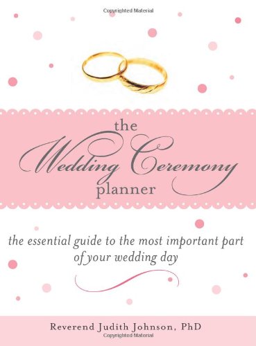 The Wedding Ceremony Planner by Judith Johnson The Wedding Ceremony Planner by Judith Johnson