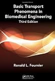 Basic Transport Phenomena in Biomedical Engineering,Third Edition