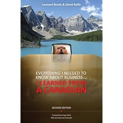Everything I Needed to Know About Business...I Learned from a Canadian 2nd Edition