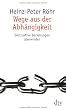 Wege aus der Abh�ngigkeit: Destruktive Beziehungen �berwinden