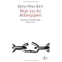 Wege aus der Abh�ngigkeit: Destruktive Beziehungen&hellip von Heinz-Peter R�hr