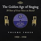 The Golden Age of Singing: Vol. 3 1920-1930 by  Emilio Sagi-Baba, Guglielmo Masini, Franco Alfano, Emilio Arrieta y Corera, and Vincenzo Bellini 