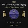 The Golden Age of Singing: Vol. 3 1920-1930